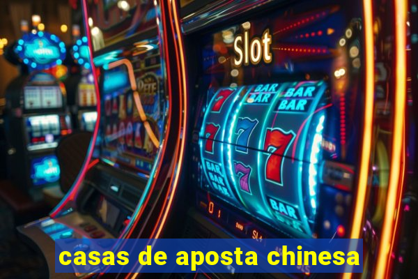 casas de aposta chinesa